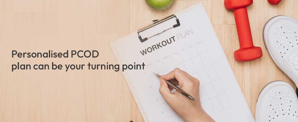 PCOD Plan can be a turning point