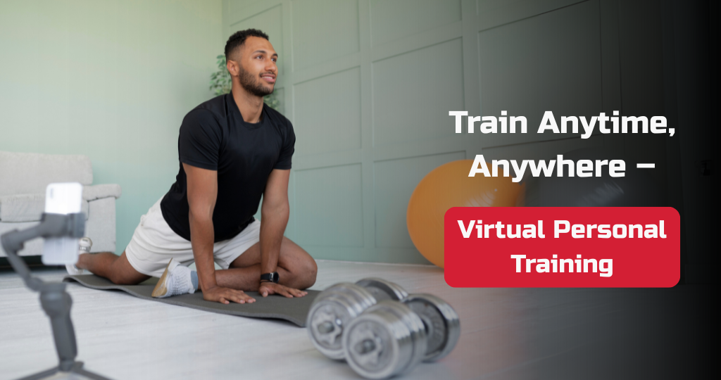 Train Anytime, Anywhere – Virtual Personal Training