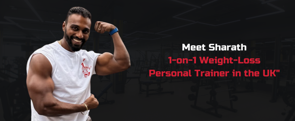 Meet Sharath - 1-on-1 Weight-Loss Personal Trainer in the UK