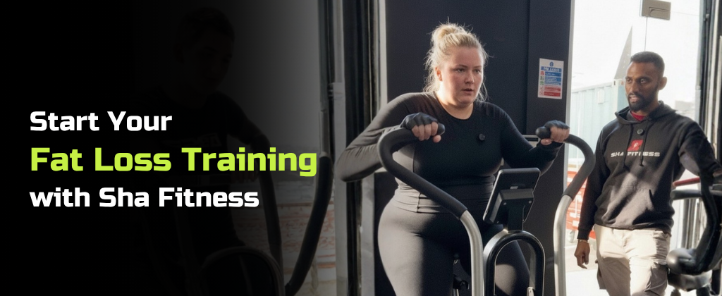 Start Your Fat Loss Training with Sha Fitness
