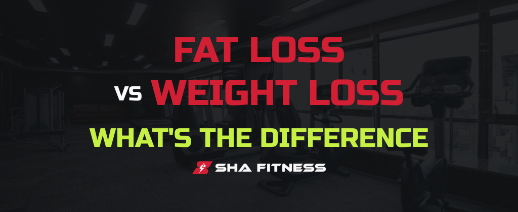 Fat Loss vs Weight Loss - What's the difference
