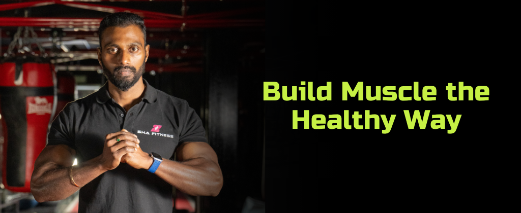 Join Sha Fitness and Build Muscle the Healthy Way
